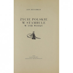 Życie polskie w Stambule w XVIII wieku - Jan Reychman