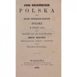 Jana Krasińskiego Polska czyli opisanie topograficzno-polityczne Polski w wieku XVI