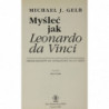 Myśleć jak Leonardo da Vinci - Michael J. Gelb