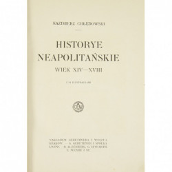 Historye neapolitańskie : wiek XIV-XVIII -  Kazimierz Chłędowski