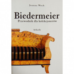 Biedermeier. Przewodnik dla kolekcjonerów - Joanna Woch