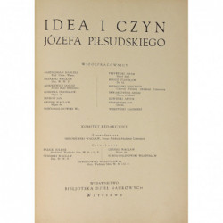 Idea i czyn Józefa Piłsudskiego
