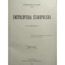Encyklopedja staropolska ilustrowana - Zygmunt Gloger