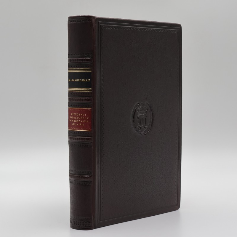 Rezydenci Napoleońscy w Warszawie 1807-1813. Z pięcioma rycinami, Handelsman Marceli