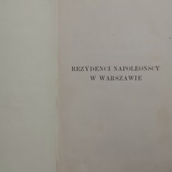 Rezydenci Napoleońscy w Warszawie 1807-1813. Z pięcioma rycinami, Handelsman Marceli
