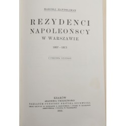 Rezydenci Napoleońscy w Warszawie 1807-1813. Z pięcioma rycinami, Handelsman Marceli