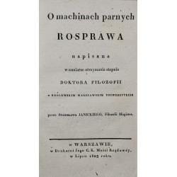JANICKI STANISŁAW, O MACHINACH PARNYCH ROSPRAWA [1825]