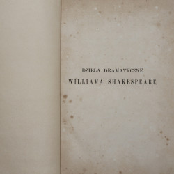 Shakespeare William, Dzieła dramatyczne Williama Shakespeare : wydanie ilustrowane pod red. J. I. Kraszewskiego. T.I-III [1875]