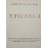 Ruiny Polski : opis szkód wyrządzonych przez wojnę w dziedzinie zabytków sztuki na ziemiach Małopolski i Rusi Czerwonej.