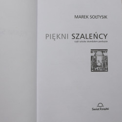Marek Sołtysik, Piękni Szaleńcy [2006]