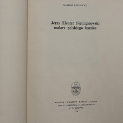 Mariusz Karpowicz, Jerzy Eleuter Siemiginowski malarz polskiego baroku [1974]