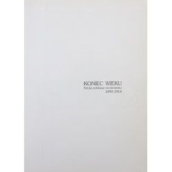 Charazińska Elżbieta, Kossowski Łukasz, Koniec wieku. Sztuka polskiego modernizmu 1890-1914 [1996]
