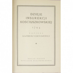 Dzieje Insurekcji Kościuszkowskiej 1794 - Kazimierz Bartoszewisz
