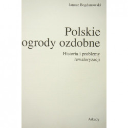 Polskie ogrody ozdobne - Janusz Bogdanowski